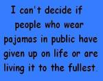 wearing pj's in public